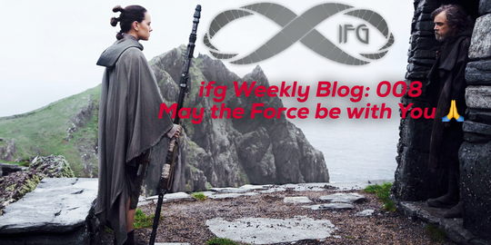 IFG Blog: 008 May the Force be With You